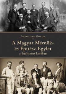 A Magyar Mérnök- és Építész-Egylet a dualizmus korában