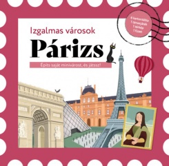 Izgalmas városok - PÁRIZS